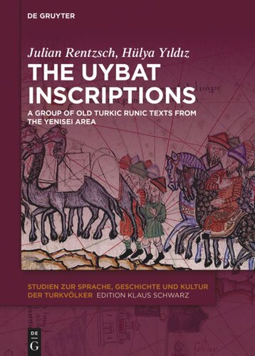 The Uybat Inscriptions: A Group of Old Turkic Runic Texts from the Yenisei Area