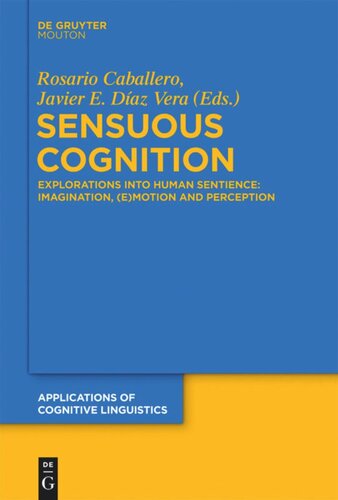 Sensuous Cognition: Explorations into Human Sentience: Imagination, (E)motion and Perception