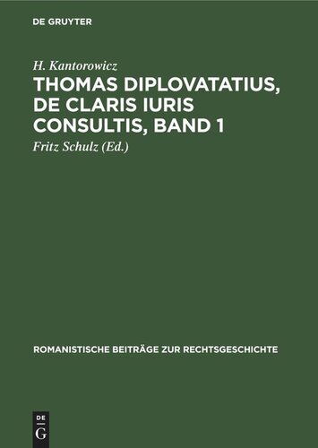 Thomas Diplovatatius, De claris iuris consultis, Band 1: Lebensgeschichtliche Einleitung