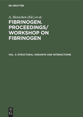 Fibrinogen. Proceedings/ Workshop on Fibrinogen. Vol. 3 Structural variants and interactions: Stockholm, Sweden, July 9–10, 1983