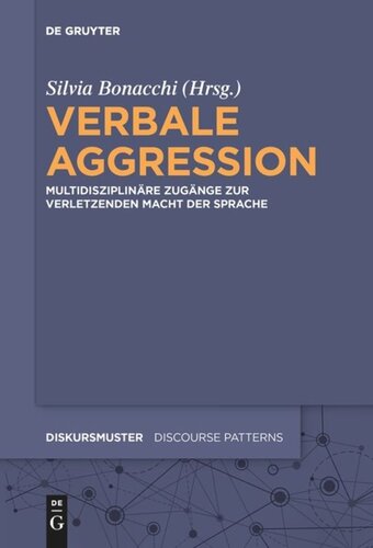 Verbale Aggression: Multidisziplinäre Zugänge zur verletzenden Macht der Sprache