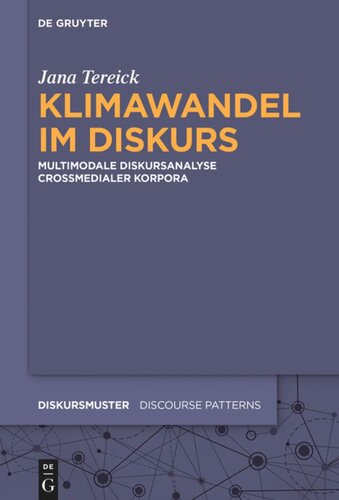 Klimawandel im Diskurs: Multimodale Diskursanalyse crossmedialer Korpora