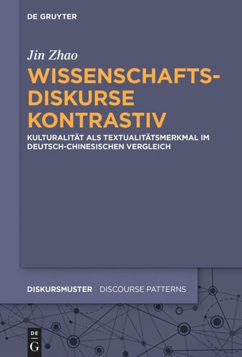 Wissenschaftsdiskurse kontrastiv: Kulturalität als Textualitätsmerkmal im deutsch-chinesischen Vergleich