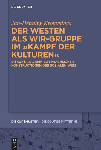 Der Westen als Wir-Gruppe im „Kampf der Kulturen“: Diskursanalysen zu sprachlichen Konstruktionen der sozialen Welt