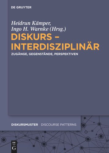 Diskurs – interdisziplinär: Zugänge, Gegenstände, Perspektiven