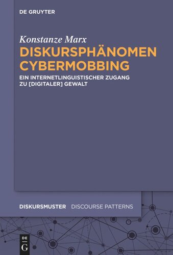 Diskursphänomen Cybermobbing: Ein internetlinguistischer Zugang zu [digitaler] Gewalt