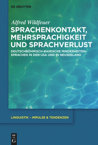 Sprachenkontakt, Mehrsprachigkeit und Sprachverlust: Deutschböhmisch-bairische Minderheitensprachen in den USA und in Neuseeland