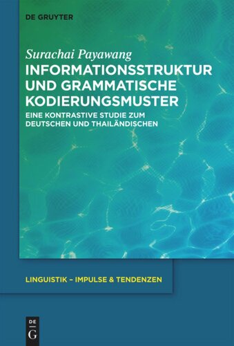 Informationsstruktur und grammatische Kodierungsmuster: Eine kontrastive Studie zum Deutschen und Thailändischen