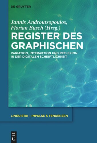 Register des Graphischen: Variation, Interaktion und Reflexion in der digitalen Schriftlichkeit