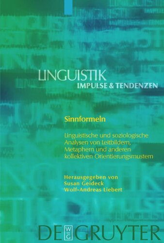 Sinnformeln: Linguistische und soziologische Analysen von Leitbildern, Metaphern und anderen kollektiven Orientierungsmustern