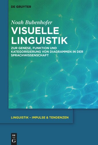 Visuelle Linguistik: Zur Genese, Funktion und Kategorisierung von Diagrammen in der Sprachwissenschaft