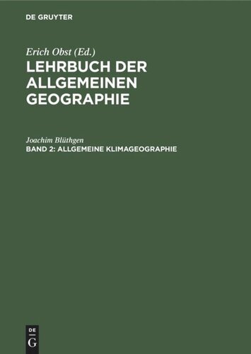 Lehrbuch der Allgemeinen Geographie: Band 2 Allgemeine Klimageographie