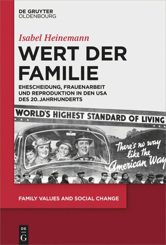 Wert der Familie: Ehescheidung, Frauenarbeit und Reproduktion in den USA des 20. Jahrhunderts