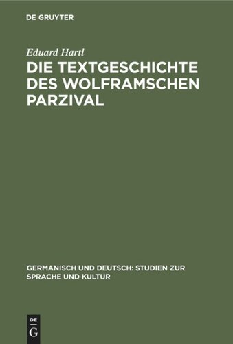 Die Textgeschichte des Wolframschen Parzival: Teil 1: Die jungeren *G-Handschriften, Abt. 1: Die Wiener Mischhandschriftengruppe *W