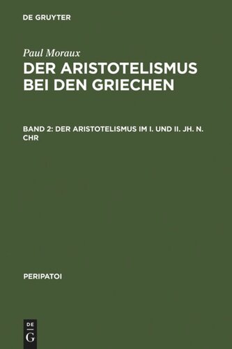 Der Aristotelismus bei den Griechen: Band 2 Der Aristotelismus im I. und II. Jh. n.Chr