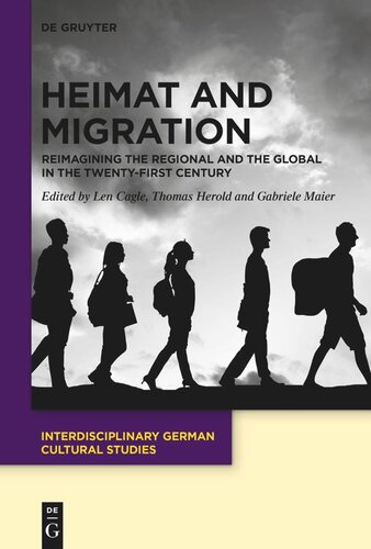 Heimat and Migration: Reimagining the Regional and the Global in the Twenty-First Century