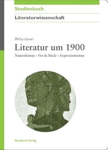 Literatur um 1900: Naturalismus - Fin de Siècle - Expressionismus