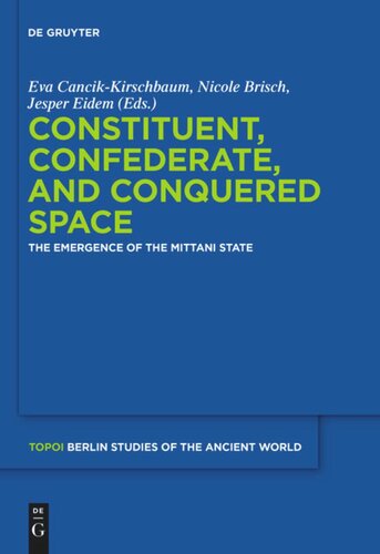 Constituent, Confederate, and Conquered Space: The Emergence of the Mittani State