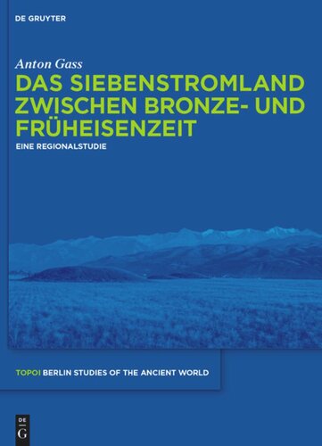 Das Siebenstromland zwischen Bronze- und Früheisenzeit: Eine Regionalstudie