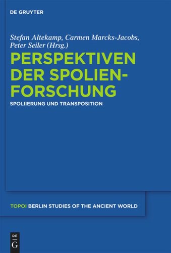 Perspektiven der Spolienforschung 1: Spoliierung und Transposition