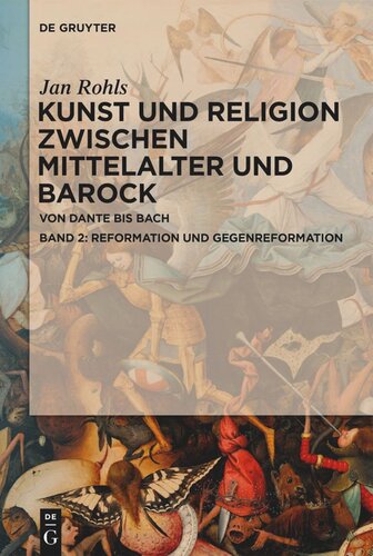 Kunst und Religion zwischen Mittelalter und Barock: Band 2 Reformation und Gegenreformation