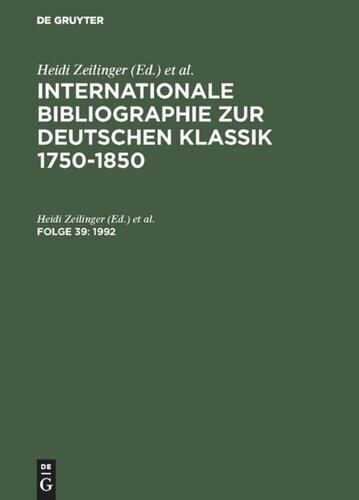 Internationale Bibliographie zur Deutschen Klassik 1750-1850. Folge 39 1992: Mit Nachträgen zu früheren Jahren