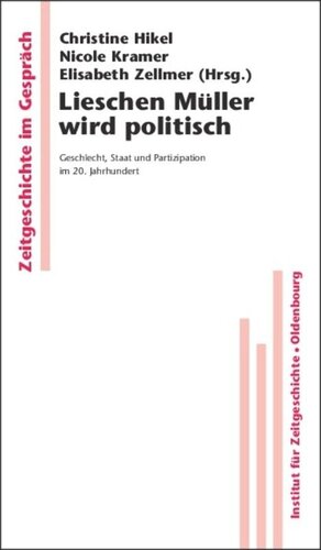 Lieschen Müller wird politisch: Geschlecht, Staat und Partizipation im 20. Jahrhundert