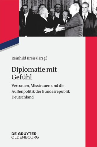 Diplomatie mit Gefühl: Vertrauen, Misstrauen und die Außenpolitik der Bundesrepublik Deutschland