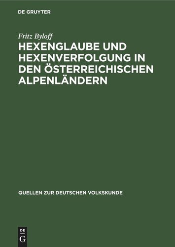 Hexenglaube und Hexenverfolgung in den österreichischen Alpenländern