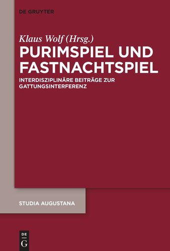 Purimspiel und Fastnachtspiel: Interdisziplinäre Beiträge zur Gattungsinterferenz