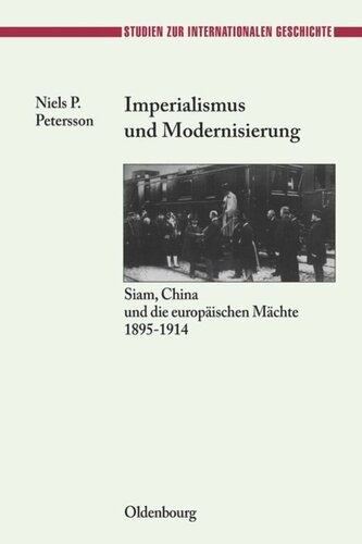 Imperialismus und Modernisierung: Siam, China und die europäischen Mächte 1895-1914