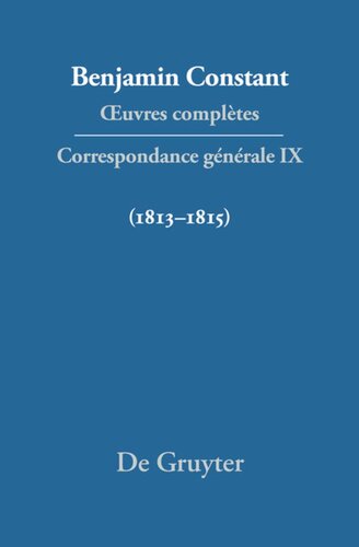 Œuvres complètes: IX Correspondance générale 1813–1815