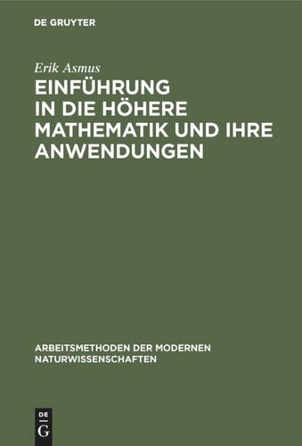 Einführung in die höhere Mathematik und ihre Anwendungen: Ein Hilfsbuch für Chemiker, Physiker und andere Naturwissenschaftler