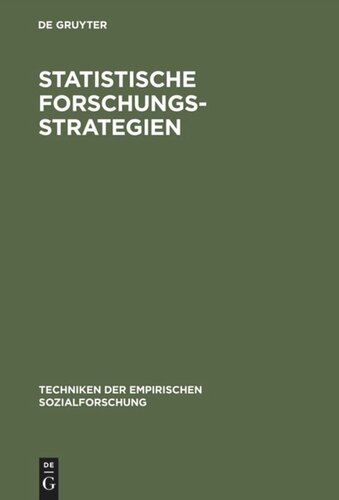 Techniken der empirischen Sozialforschung: Band 6 Statistische Forschungsstrategien