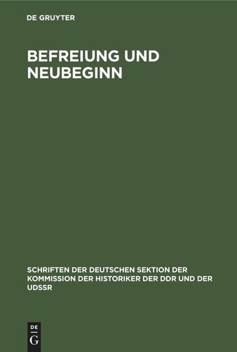 Befreiung und Neubeginn: Zur Stellung des 8. Mai 1945 in der deutschen Geschichte