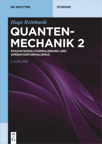 Quantenmechanik: Band 2 Pfadintegralformulierung und Operatorformalismus