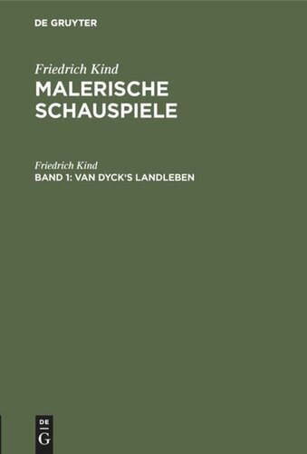 Malerische Schauspiele. Band 1 Van Dyck's Landleben: Malerisches Schauspiel