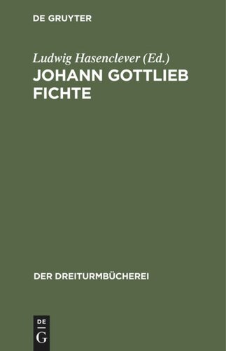 Johann Gottlieb Fichte: Auswahl aus seinen Werken