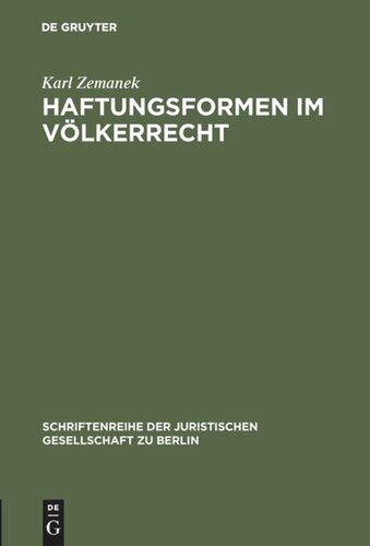 Haftungsformen im Völkerrecht: Vortrag gehalten vor der Juristischen Gesellschaft zu Berlin am 21. Mai 1986