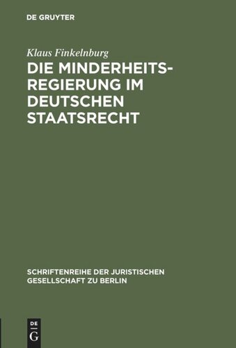 Die Minderheitsregierung im deutschen Staatsrecht: Vortrag gehalten vor der Berliner Juristischen Gesellschaft am 3. März 1982