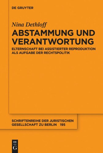 Abstammung und Verantwortung: Elternschaft bei assistierter Reproduktion als Aufgabe der Rechtspolitik