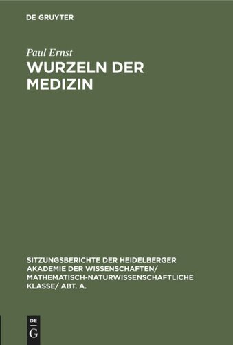 Wurzeln der Medizin: Festrede zur Jahresfeier der Akademie der Wissenschaften am 10. Juni 1928