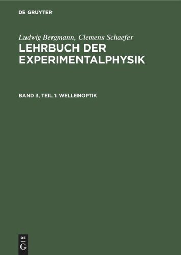 Lehrbuch der Experimentalphysik: Band 3, Teil 1 Wellenoptik