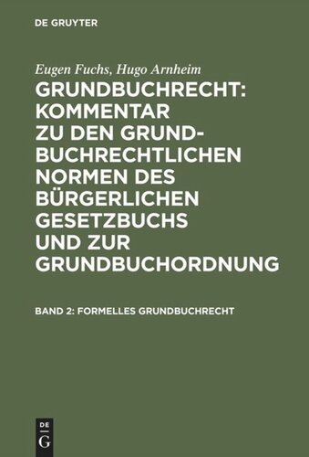 Grundbuchrecht: Kommentar zu den grundbuchrechtlichen Normen des Bürgerlichen Gesetzbuchs und zur Grundbuchordnung: Band 2 Formelles Grundbuchrecht