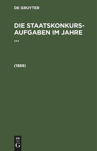 Die Staatskonkurs-Aufgaben im Jahre ...: 1889