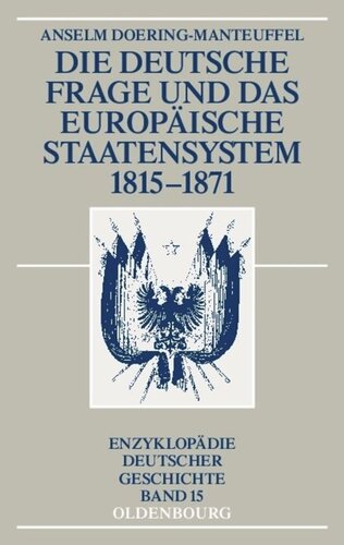 Die deutsche Frage und das europäische Staatensystem 1815-1871