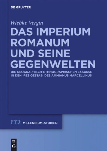 Das Imperium Romanum und seine Gegenwelten: Die geographisch-ethnographischen Exkurse in den 