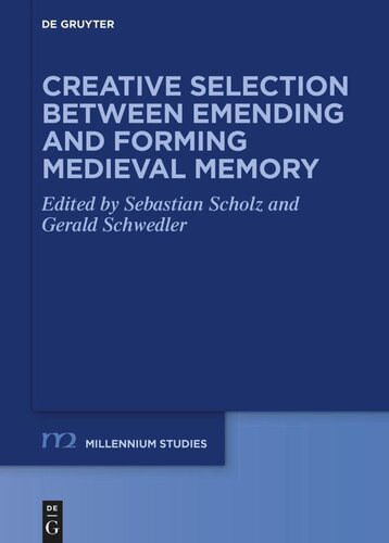 Creative Selection between Emending and Forming Medieval Memory