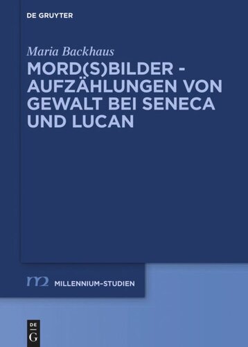 Mord(s)bilder - Aufzählungen von Gewalt bei Seneca und Lucan