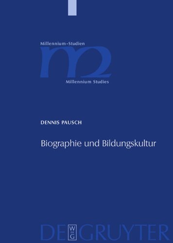 Biographie und Bildungskultur: Personendarstellungen bei Plinius dem Jüngeren, Gellius und Sueton